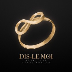 Axel Tony feat. Thayna - Dis-le Moi