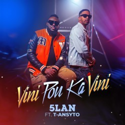 5LAN feat T ANSYTO - Vini pou ka vini